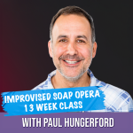 Improvised Soap Opera with Paul Hungerford